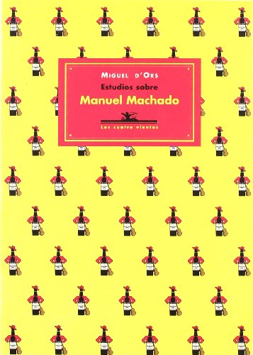 9788484720133: Estudios sobre Manuel Machado