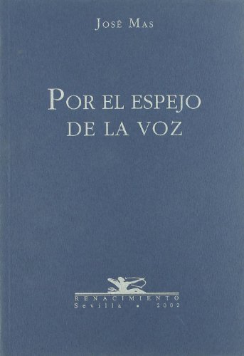 Beispielbild fr POR EL ESPEJO DE LA VOZ zum Verkauf von KALAMO LIBROS, S.L.