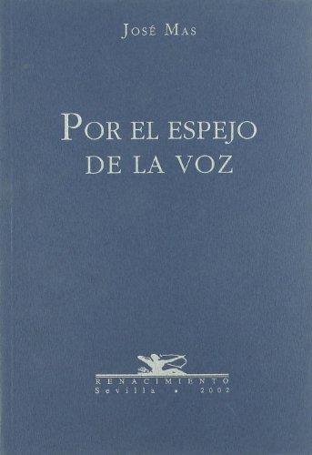 Imagen de archivo de POR EL ESPEJO DE LA VOZ a la venta por KALAMO LIBROS, S.L.