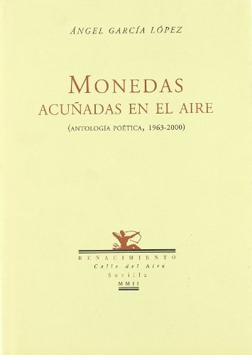Beispielbild fr MONEDAS ACUADAS EN EL AIRE: (antologa potica 1963-2000) zum Verkauf von KALAMO LIBROS, S.L.