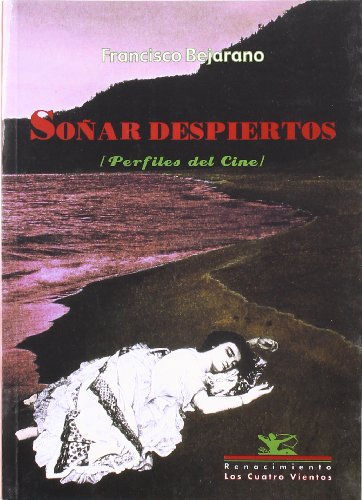 Imagen de archivo de SOAR DESPIERTOS: PERFILES DEL CINE a la venta por KALAMO LIBROS, S.L.