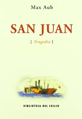 San Juan: (Tragedia) (9788484721215) by Aub, Max