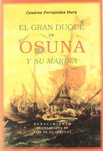 9788484721260: Gran Duque De Osuna Y Su Marina (ISLA DE LA TORTUGA)