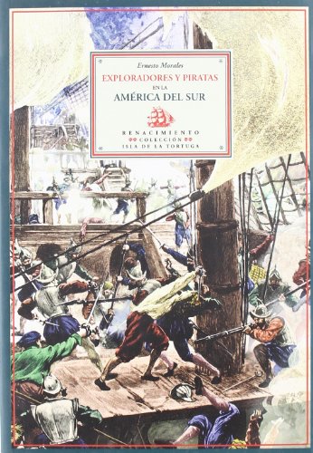 Beispielbild fr Exploradores y piratas en la Am?rica del Sur: Historia de la aventura (Isla de la Tortuga) (Spanish Edition) zum Verkauf von SatelliteBooks