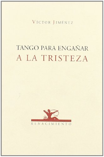 Imagen de archivo de Tango Para Enga?ar A La Tristez (renacimiento) a la venta por RecicLibros