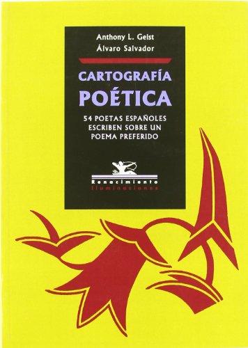 Imagen de archivo de CARTOGRAFIA POETICA: 54 poetas espaoles escriben sobre un poema preferido a la venta por KALAMO LIBROS, S.L.