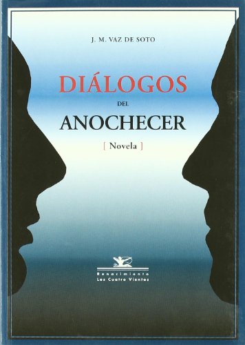 9788484721826: Dialogos Del Anochecer: (Novela): 40 (LOS CUATRO VIENTOS)