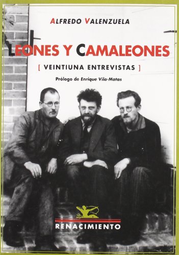 Leones y camaleones (Veintiuna entrevistas). Prólogo de Enrique Vila-Matas. Entrevistas a: José Alcalá-Zamora, Pepe Cala, Diego Carrasco, Aquilino Duque, Pedro Gálvez, F. García Tortosa, Alejandro Jodorowsky, María Larrañaga (mujer de Agustín de Foxá), Vicente Núñez, Leopoldo María Panero, Miguel Pardeza, José Pérez Olivares, Antonio Reyes Mateo, Juan L. Romero Peche, Luis Sanjuán, Rafael Adolfo Téllez, Vicente Tortajada, Leopoldo de Tracegnies, Julio Travieso, Rodrigo de Zayas y Carmen de Zuleta. - VALENZUELA, Alfredo.-