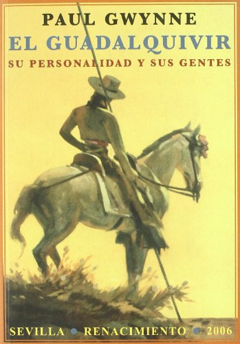 Stock image for EL GUADALQUIVIR: SU PERSONALIDAD Y SUS GENTES for sale by KALAMO LIBROS, S.L.