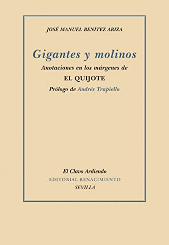 Imagen de archivo de GIGANTES Y MOLINOS: anotaciones en los mrgenes de El Quijote a la venta por KALAMO LIBROS, S.L.