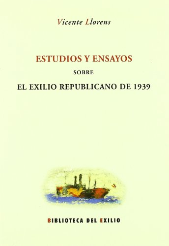 Stock image for ESTUDIOS Y ENSAYOS SOBRE EL EXILIO REPUBLICANO EN 1939 for sale by KALAMO LIBROS, S.L.