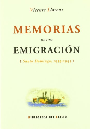 Memorias de una emigración . - Llorens, Vicente