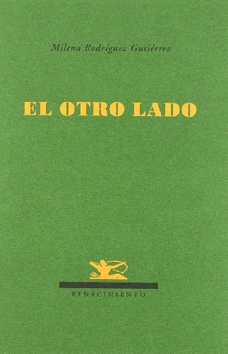 El otro lado (Renacimiento) (Spanish Edition) (9788484722847) by RodrÃ­guez GutiÃ©rrez, Milena