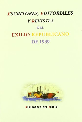 Imagen de archivo de Escritores, editoriales y revistas del Exilio Republicano de 1939 a la venta por Iridium_Books