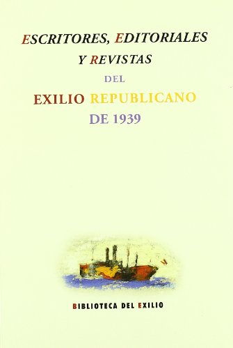 Stock image for Escritores, editoriales y revistas del Exilio Republicano de 1939 for sale by Iridium_Books