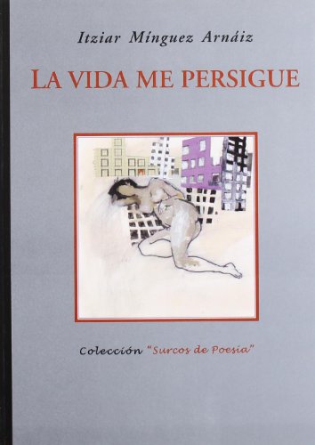 Imagen de archivo de La vida me persigue: (X premio Surcos de poesía, Coria del Río, 2006). a la venta por NOMBELA LIBROS USADOS