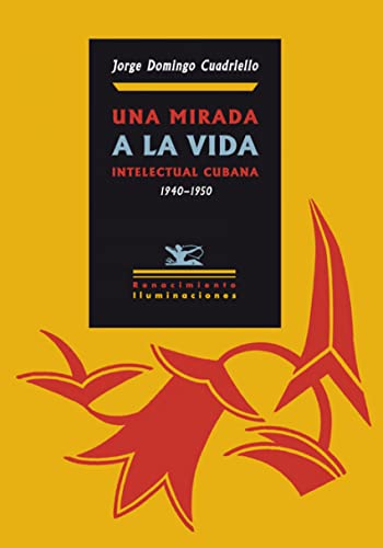 Stock image for UNA MIRADA A LA VIDA INTELECTUAL CUBANA (1940-1950) for sale by KALAMO LIBROS, S.L.