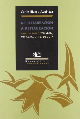 9788484723516: De Restauracin a Restauracin: Ensayos sobre Literatura, Historia e Ideologa