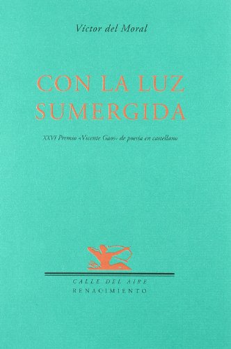 Imagen de archivo de CON LA LUZ SUMERGIDA a la venta por KALAMO LIBROS, S.L.