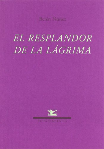 9788484724537: El resplandor de la lgrima (Renacimiento) (Spanish Edition)