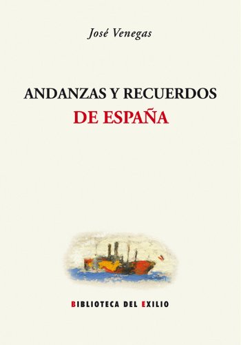 9788484724810: Andanzas y recuerdos de Espaa (Biblioteca del Exilio) (Spanish Edition)