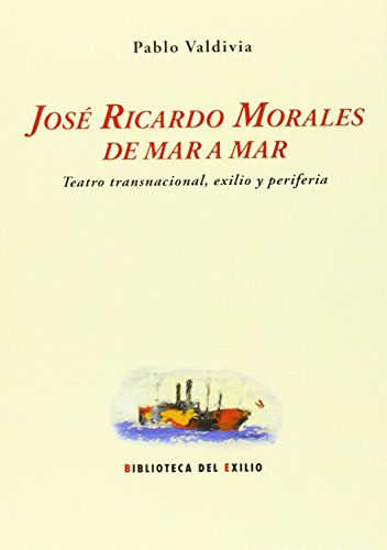 9788484725367: Jos Ricardo Morales de mar a mar: Teatro transnacional, exilio y periferia