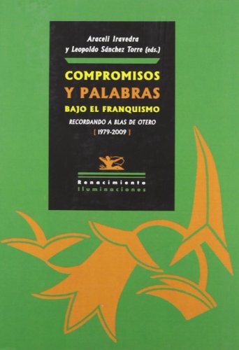 9788484726029: Compromisos Y Palabras Bajo El Fr: Recordando a Blas de Otero (1979-2009) (ILUMINACIONES)