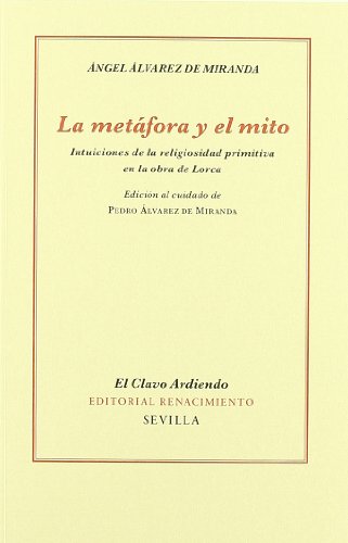 9788484726234: La metfora y el mito : intuiciones de la religiosidad primitiva en la obra de Lorca