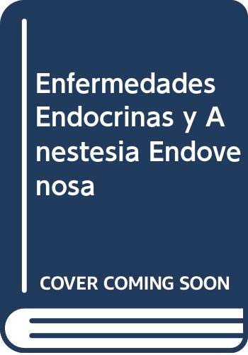 Imagen de archivo de Enfermedades endocrinas y anestesia endovenosa a la venta por Librera Prez Galds