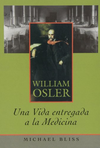 Imagen de archivo de William Osler, una vida entregada a la medicina a la venta por Librera Prez Galds