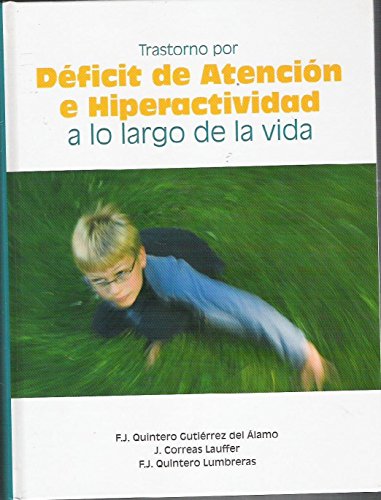 Beispielbild fr TRASTORNO POR DFICIT DE ATENCIN E HIPERACTIVIDAD A LO LARGO DE LA VIDA. QUINTERO GUTIRREZ DEL ALAMO, F.J. CORREAS LAUFFER, J. QUINTERO LUMBRERAS, F.J. Edita ERGN 2006. ISBN 8484734994. 301 pginas con figuras en texto. Tamao 248x180mm. Tapa dura ilustrada color. Muy escasas seales de uso. Peso 920grs. zum Verkauf von Librera Anticuaria Ftima