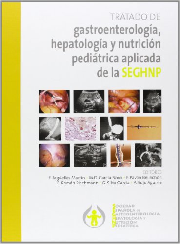 TRATADO DE GASTROENTEROLOGÍA, HEPAOLOGÍA Y NUTRICIÓN PEDIÁTRICA APLICADA DE LA S