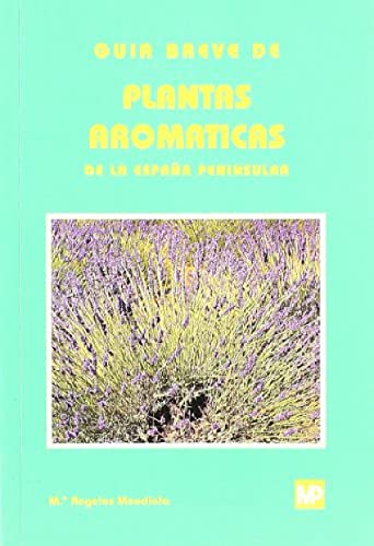 Beispielbild fr GUIA BREVE DE PLANTAS AROMATICAS DE LA ESPAA PENI zum Verkauf von Siglo Actual libros