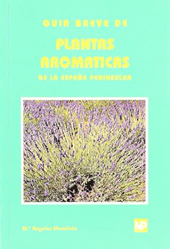 Imagen de archivo de Gua breve de plantas aromticas de la Espaa peninsular a la venta por Revaluation Books