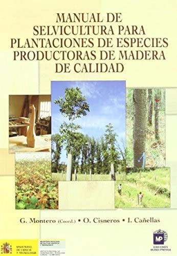 Imagen de archivo de MANUAL DE SELVICULTURA PARA PLANTACIONES DE ESPECIES PRODUCTORAS DE MADERA DE CALIDAD a la venta por Iridium_Books