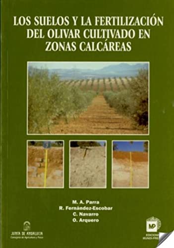 Imagen de archivo de Los suelos y la fertilizacin del olivar cultivado en zonas calcreas a la venta por Revaluation Books