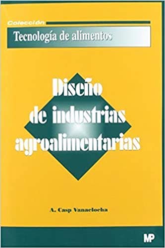 Beispielbild fr Diseo de industrias agroalimentarias (Industrias Alimentarias) zum Verkauf von medimops