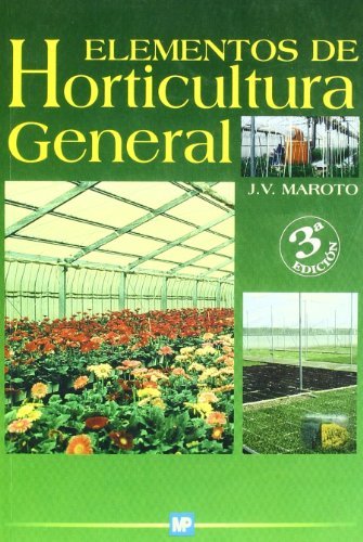 Beispielbild fr Elementos de Horticultura general Especialmente aplicada al cultivo de plantas de consistencia herbacea zum Verkauf von Iridium_Books