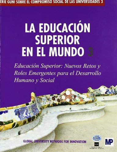 Imagen de archivo de Educaci�n superior en el mundo 3: Nuevos retos y roles emergentes para el desarrollo humano y social (Spanish Edition) a la venta por Wonder Book