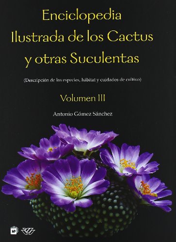 Imagen de archivo de Enciclopedia ilustrada de los cactus y otras suculentas / Illustrated Encyclopedia of Cacti and other Succulents: Descripcion De Las Especies, Habitat . and Cultivation Care (Spanish Edition) a la venta por Iridium_Books