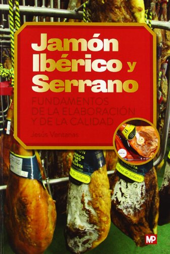 Imagen de archivo de JAMN IBRICO Y SERRANO. FUNDAMENTOS DE LA ELABORACIN Y DE LA CALIDAD a la venta por Librerias Prometeo y Proteo
