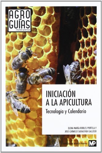 Iniciación a la apicultura : tecnología y calendario (Paperback) - Elena María Robles Portela, José Carmelo Salvachua Gallego