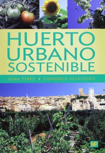 9788484765486: Huerto urbano sostenible: Rstica (0)
