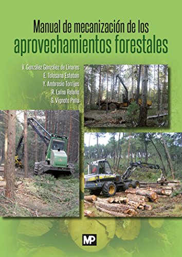 Imagen de archivo de Manual de mecanizacin de los aprovechamientos forestales a la venta por Revaluation Books