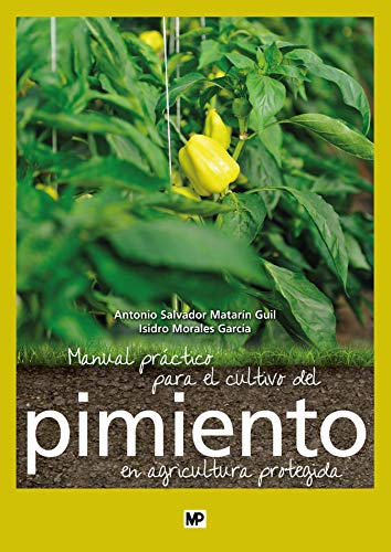 9788484766704: Manual prctico para el cultivo del pimiento en agricultura protegida (MUNDIPRENSA)