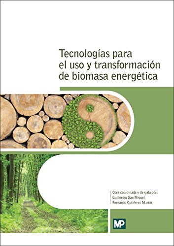 Stock image for TECNOLOGIAS PARA EL USO Y TRANSFORMACION DE BIOMASA ENERGETICA for sale by KALAMO LIBROS, S.L.