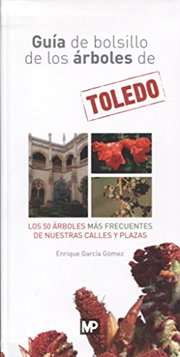 Stock image for GUA DE BOLSILLO DE LOS RBOLES DE TOLEDO: LOS 50 RBOLES MS FRECUENTES DE NUESTRAS CALLES Y PLAZAS for sale by KALAMO LIBROS, S.L.