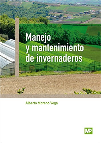 Imagen de archivo de MANEJO Y MANTENIMIENTO DE INVERNADEROS a la venta por Antrtica