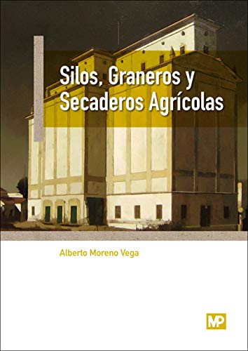 Imagen de archivo de SILOS, GRANEROS Y SECADEROS AGRICOLAS a la venta por Antrtica