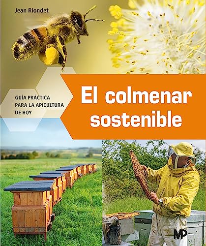 Beispielbild fr EL COLMENAR SOSTENIBLE. GUIA PRACTICA PARA LA AGRICULTURA DE HOY zum Verkauf von KALAMO LIBROS, S.L.